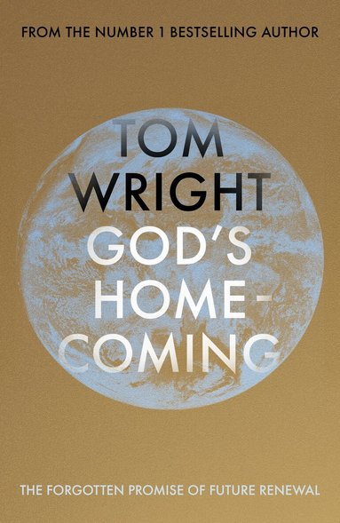 Tom Wright - God's Homecoming, Inbunden