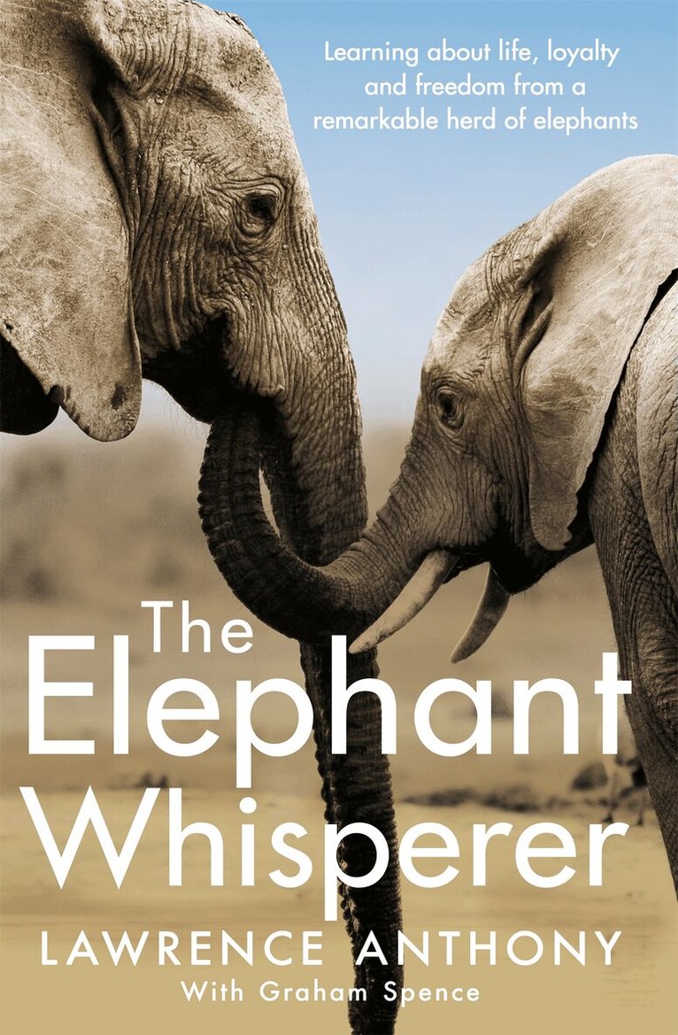 Anthony Lawrence, Lawrence Anthony, Graham Spence - Elephant Whisperer, E-bok