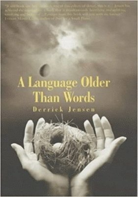 Derrick Jensen - Language Older Than Words, Häftad
