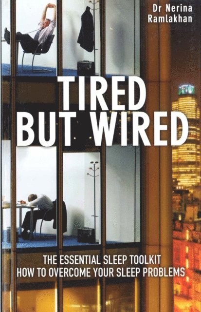 Nerina Ramlakhan - Tired But Wired, E-bok