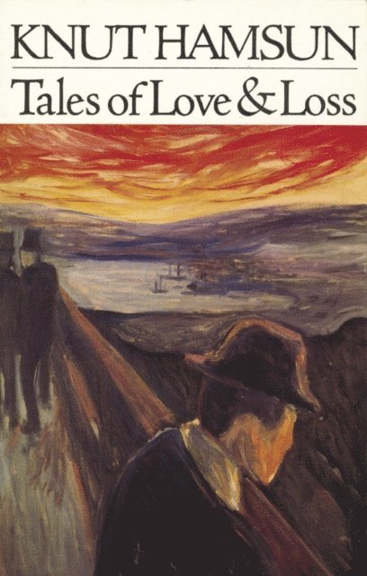 Knut Hamsun - Tales of Love and Loss, E-bok