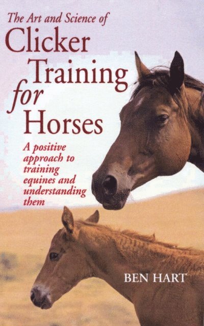 Benjamin L. Hart - Art and Science of Clicker Training for Horses, E-bok