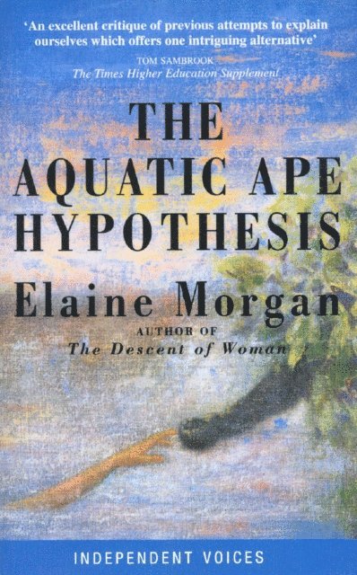 Elaine Morgan - Aquatic Ape Hypothesis, E-bok