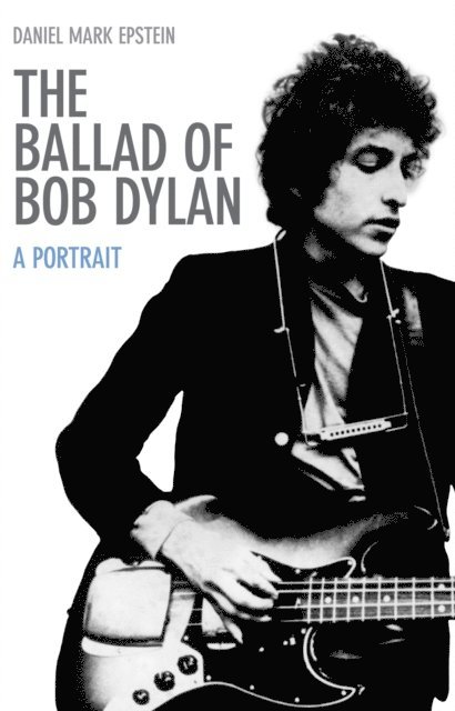 Daniel Mark Epstein - Ballad of Bob Dylan, E-bok