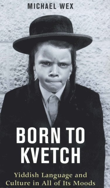 Michael Wex - Born to Kvetch, E-bok