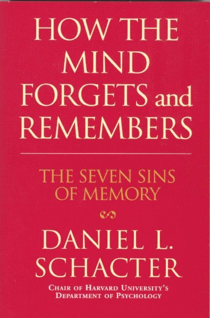 Daniel L. Schacter - How the Mind Forgets and Remembers, E-bok