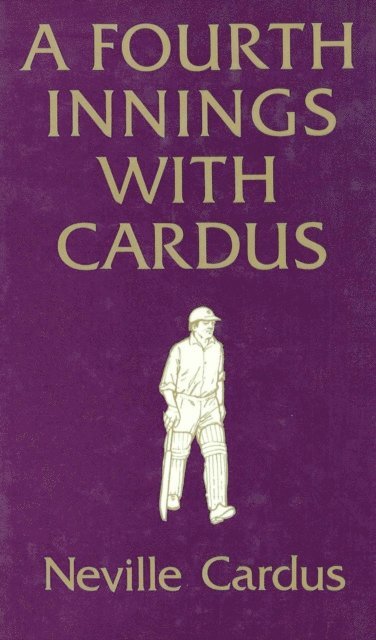 Neville Cardus, Rupert Hart-Davis - Fourth Innings with Cardus, E-bok