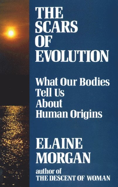 Elaine Morgan - Scars of Evolution, E-bok