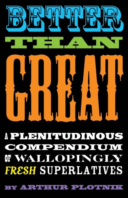Arthur Plotnik - Better Than Great, E-bok. Tillgänglighet: Lägg i varukorg