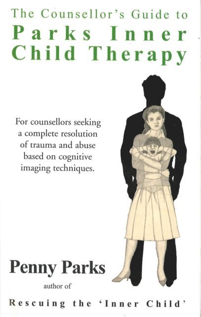 Penny Parks - Counsellor's Guide to Parks Inner Child Therapy, E-bok. Tillgänglighet: Lägg i varukorg