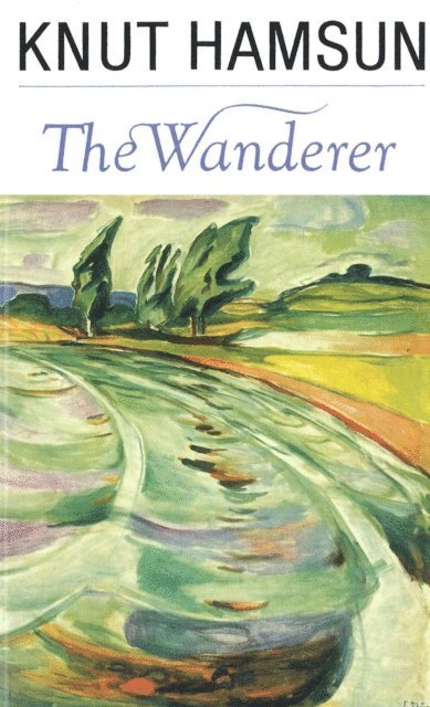 Knut Hamsun - Wanderer, E-bok