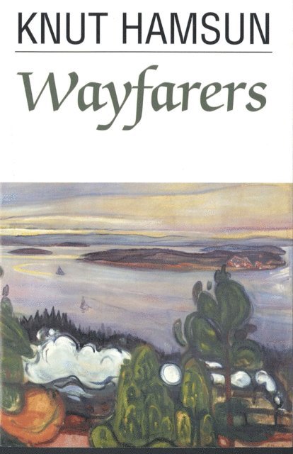 Knut Hamsun - Wayfarers, E-bok