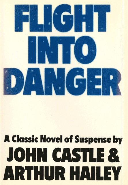 John Castle, Arthur Hailey - Flight into Danger, E-bok
