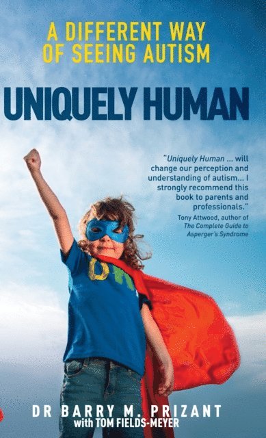 Barry M. Prizant Ph.D, Tom Fields-Meyer - Uniquely Human, E-bok