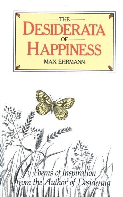 Max Ehrmann - Desiderata of Happiness, E-bok