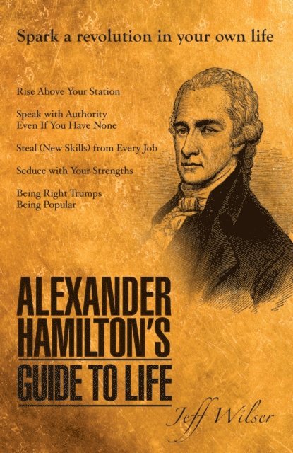 Jeff Wilser - Alexander Hamilton's Guide to Life, E-bok. Tillgänglighet: Lägg i varukorg