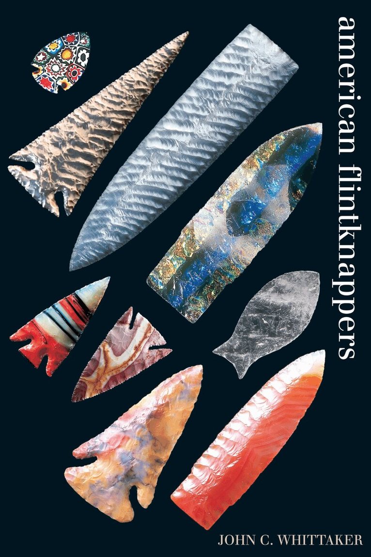 John C. Whittaker - American Flintknappers, Häftad. Tillgänglighet: Lägg i varukorg