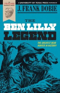 The Ben Lilly Legend