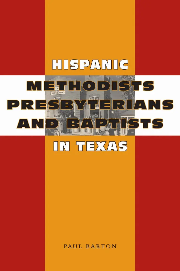 Paul Barton - Hispanic Methodists, Presbyterians, and Baptists in Texas, Häftad. Tillgänglighet: Lägg i varukorg