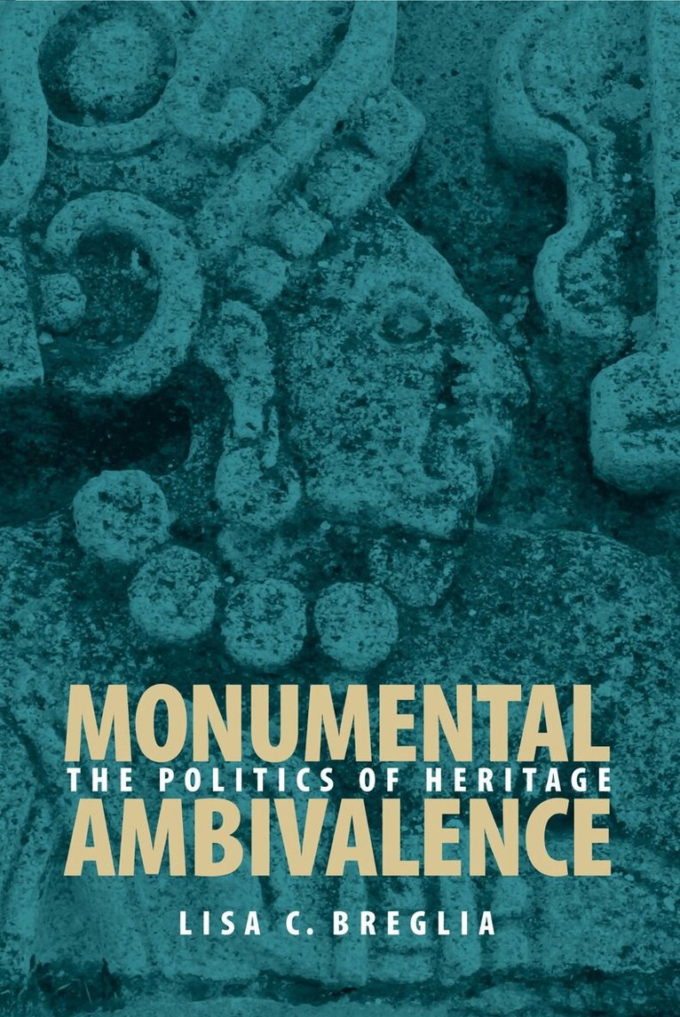 Lisa C. Breglia - Monumental Ambivalence, Häftad. Tillgänglighet: Lägg i varukorg