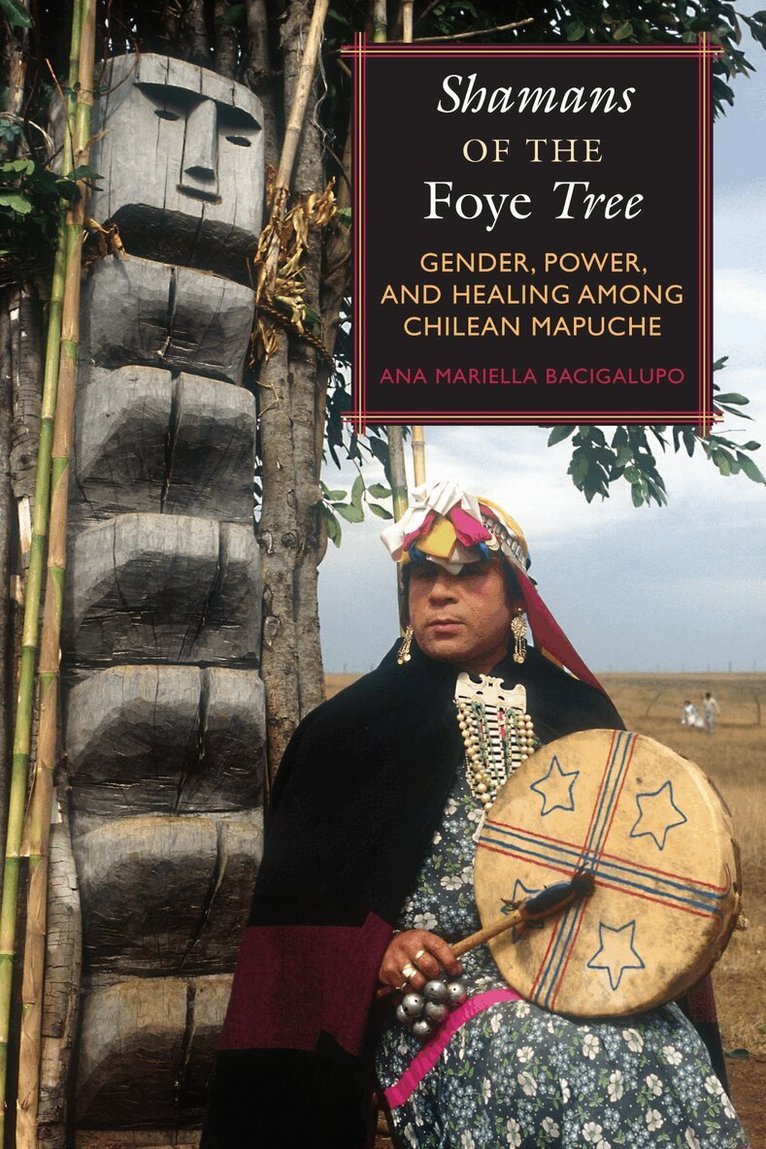 Ana Mariella Bacigalupo - Shamans of the Foye Tree, Häftad