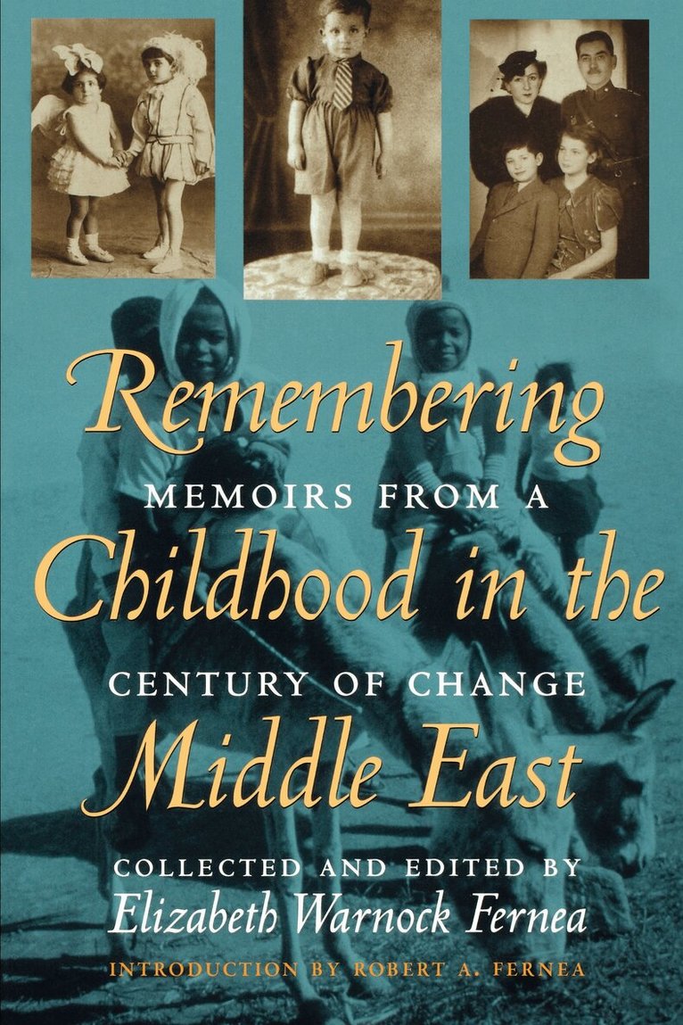 Elizabeth Warnock Fernea - Remembering Childhood in the Middle East, Häftad