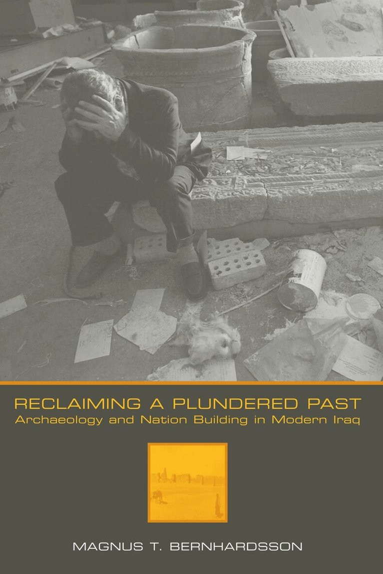 Magnus T. Bernhardsson - Reclaiming a Plundered Past, Häftad. Tillgänglighet: Lägg i varukorg