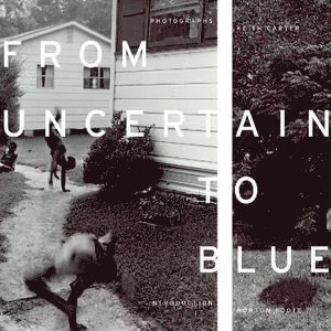 From Uncertain to Blue av Keith Carter