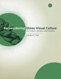 Reconsidering Olmec Visual Culture