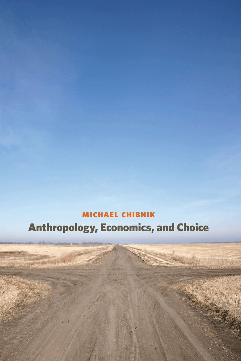 Michael Chibnik - Anthropology, Economics, and Choice, Häftad. Tillgänglighet: Lägg i varukorg