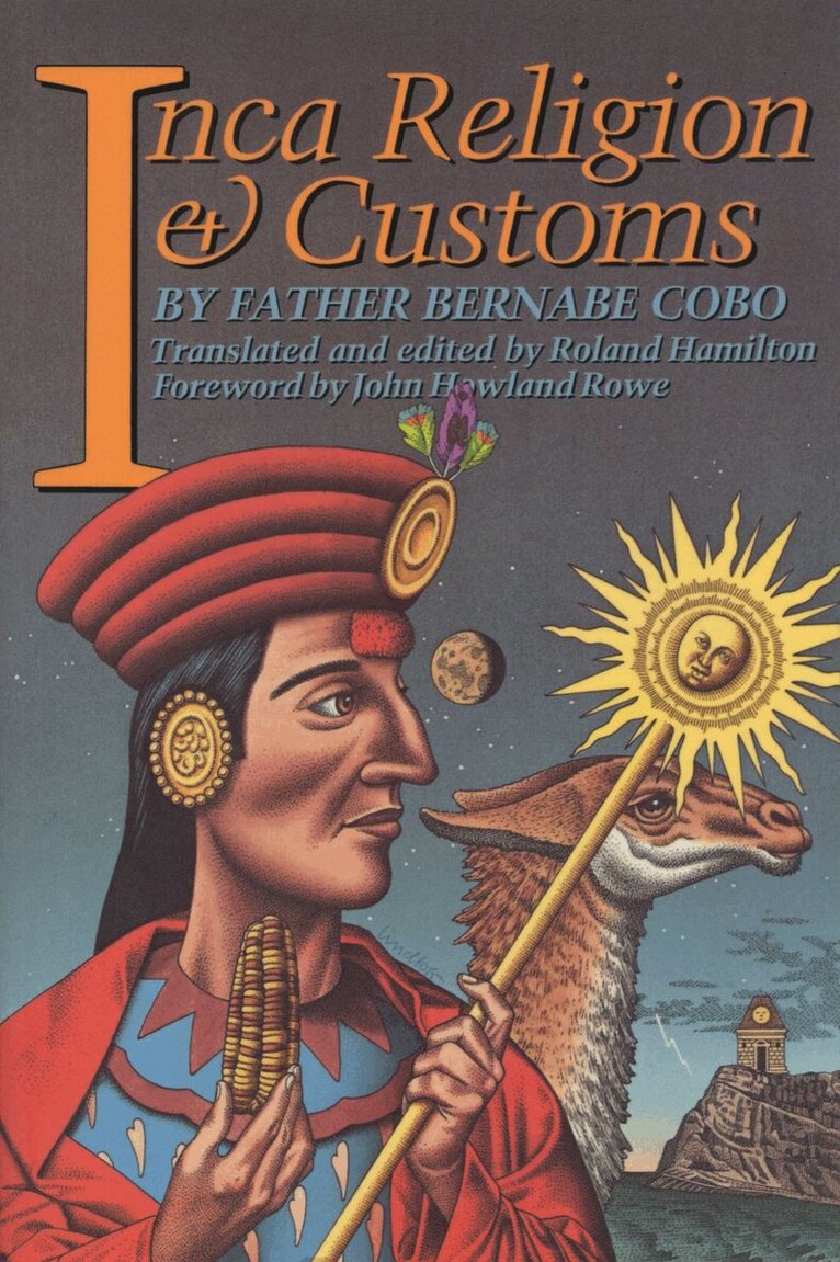 Father Bernabe Cobo - Inca Religion and Customs, Häftad
