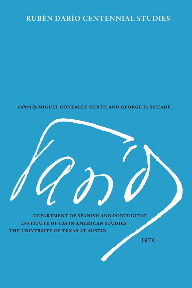 Miguel Gonzalez-Gerth, George D. Schade - Ruben Dario Centennial Studies, Häftad