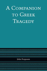 Companion to Greek Tragedy