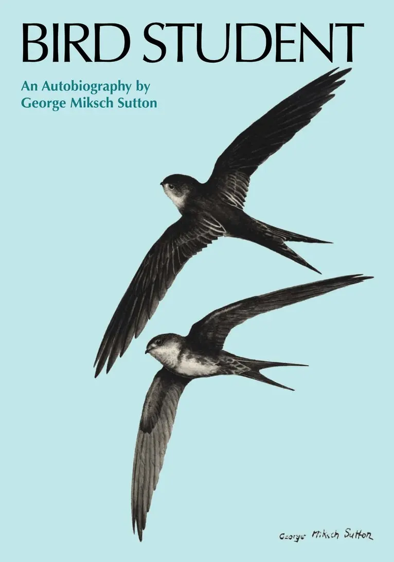 George Miksch Sutton - Bird Student, Häftad. Tillgänglighet: Lägg i varukorg