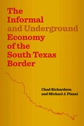 Informal and Underground Economy of the South Texas Border