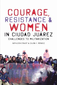 Courage, Resistance, and Women in Ciudad Ju�rez