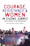 Courage, Resistance, and Women in Ciudad Ju�rez