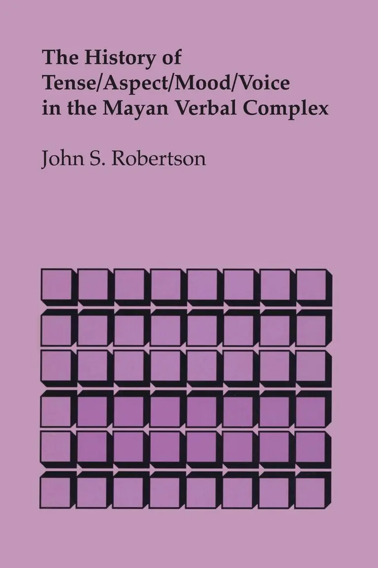 John S. Robertson - History of Tense/Aspect/Mood/Voice in the Mayan Verbal Complex, Häftad. Tillgänglighet: Lägg i varukorg