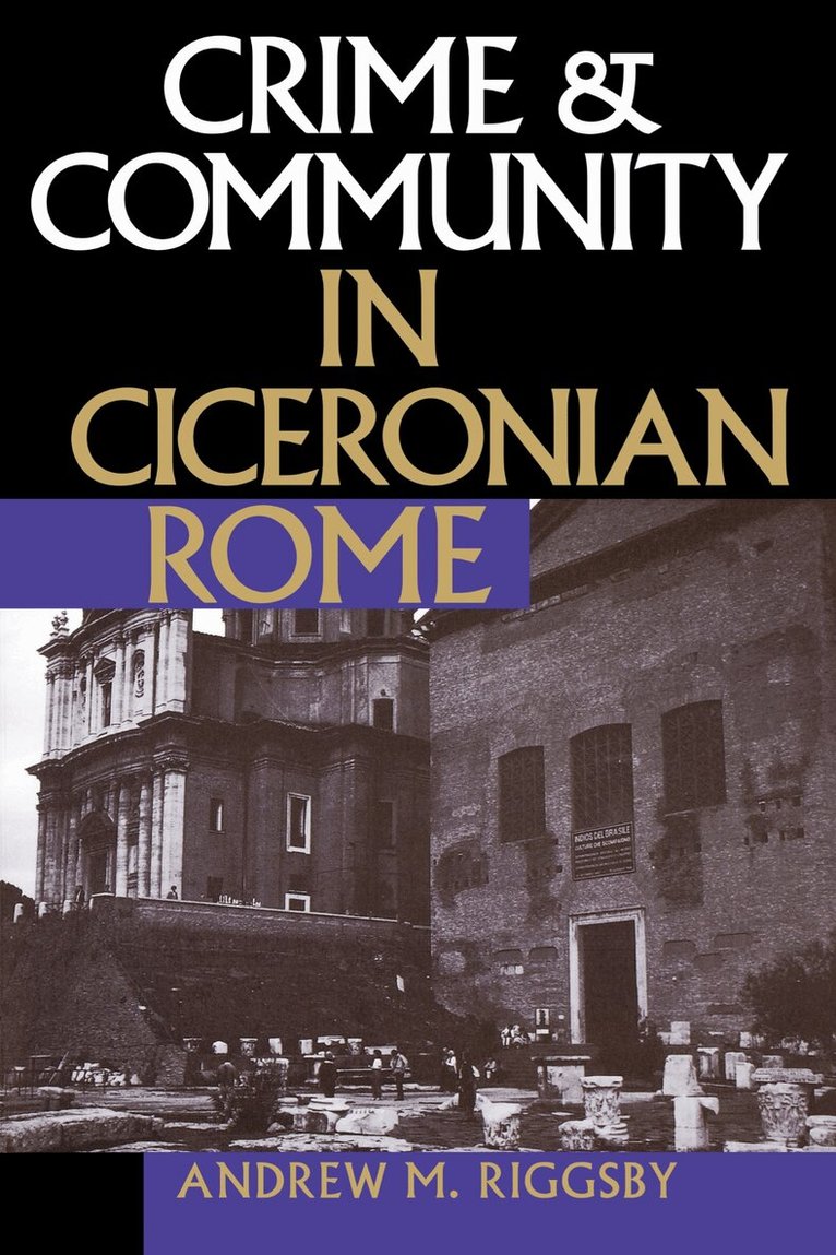 Andrew M. Riggsby - Crime and Community in Ciceronian Rome, Häftad. Tillgänglighet: Lägg i varukorg