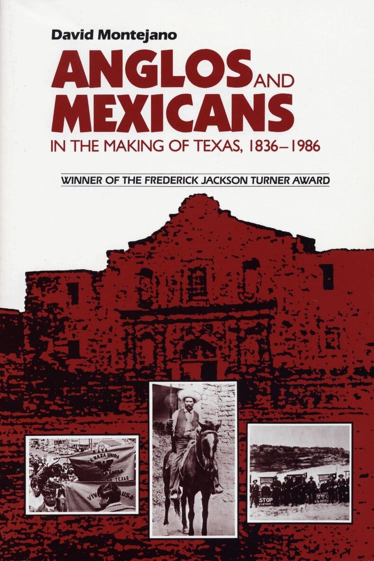 David Montejano - Anglos and Mexicans in the Making of Texas, 1836-1986, Häftad. Tillgänglighet: Tillfälligt slut