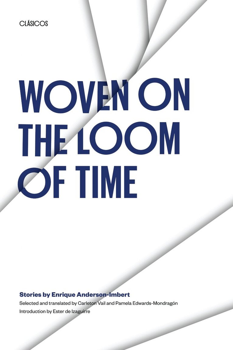 Enrique Anderson-Imbert - Woven on the Loom of Time, Häftad. Tillgänglighet: Lägg i varukorg