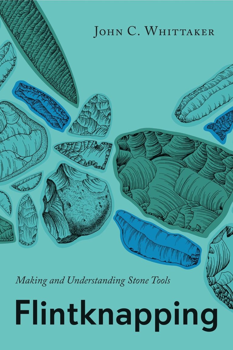 John C. Whittaker - Flintknapping, Häftad. Tillgänglighet: Lägg i varukorg