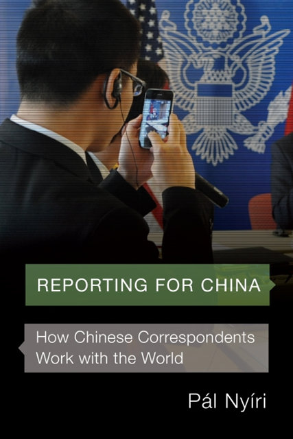 Pal Nyiri - Reporting for China, E-bok