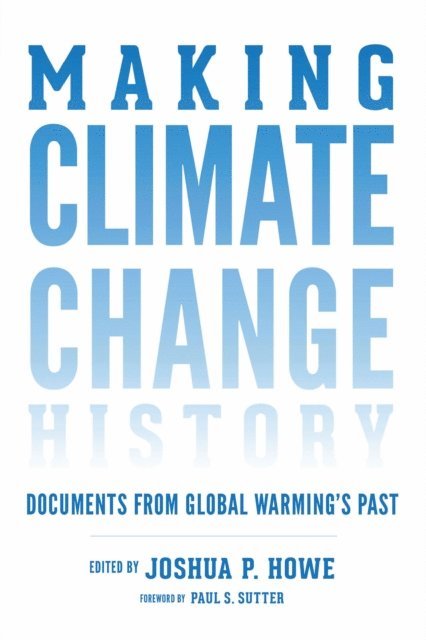 Joshua P. Howe - Making Climate Change History, E-bok. Tillgänglighet: Lägg i varukorg