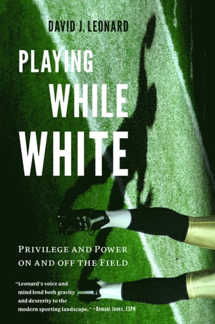 David J. Leonard - Playing While White, E-bok