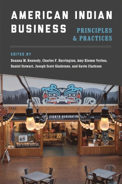 Gavin Clarkson, Joseph Scott Gladstone, Daniel Stewart, Amy Klemm Verbos, Charles F. Harrington, Deanna M. Kennedy - American Indian Business, E-bok