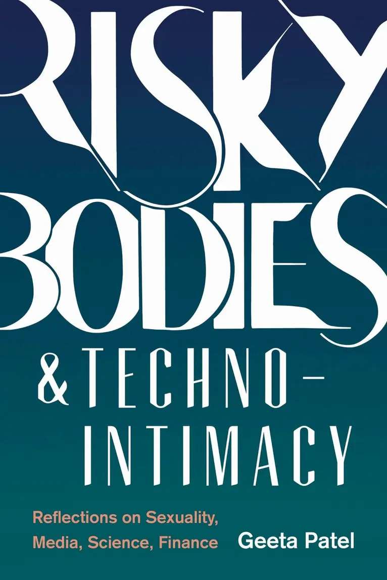 Geeta Patel - Risky Bodies & Techno-Intimacy, Inbunden. Tillgänglighet: Lägg i varukorg