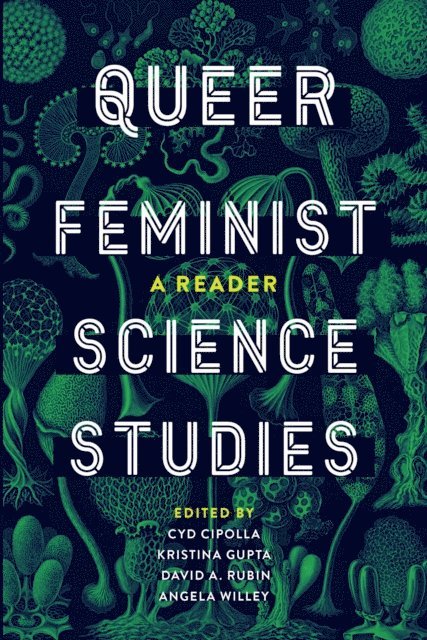 Angela Willey, David A. Rubin, Kristina Gupta, Cyd Cipolla - Queer Feminist Science Studies, E-bok