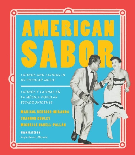 Michelle Habell-Pallan, Shannon Dudley, Marisol Berrios-Miranda - American Sabor, E-bok