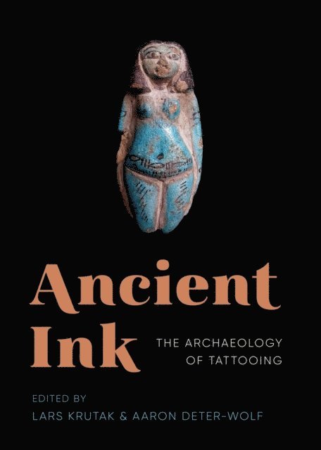 Aaron Deter-Wolf, Lars Krutak - Ancient Ink, E-bok